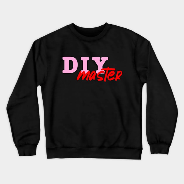 DIY master in pink and red Crewneck Sweatshirt by Nosa rez